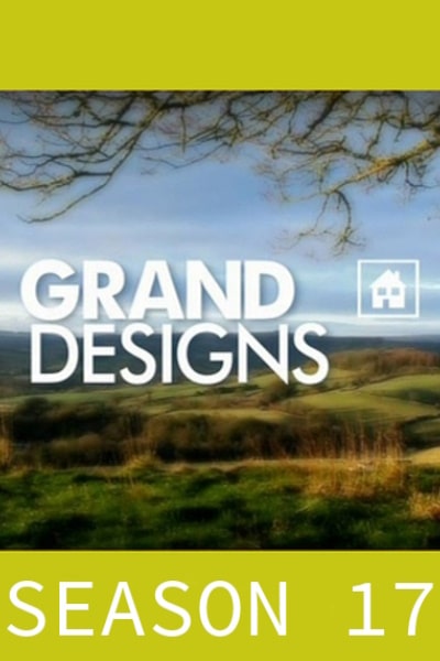 Grand Designs - Season 17