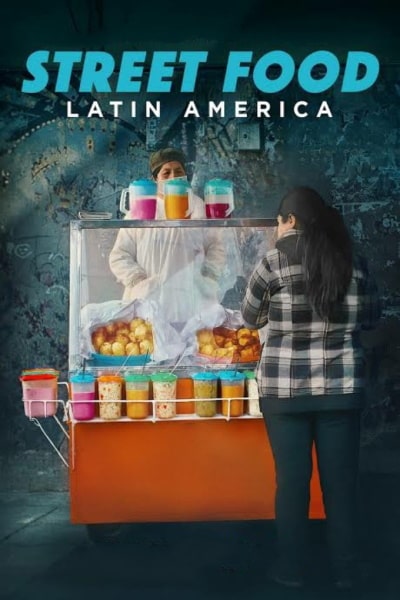 Street Food: Latin America - Season 1