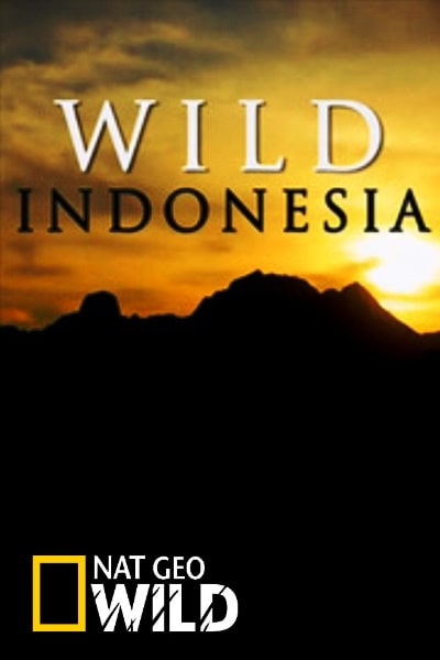 Destination Wild: Indonesia&nbsp;- Season 1
