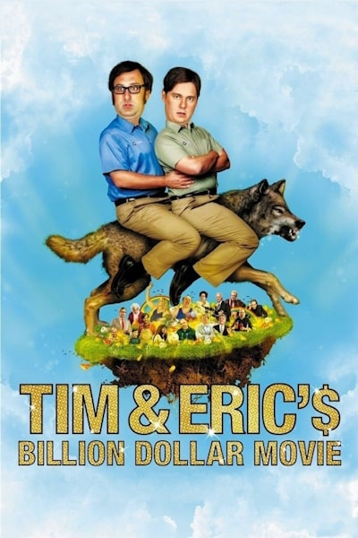 Tim and Erics Billion Dollar Movie