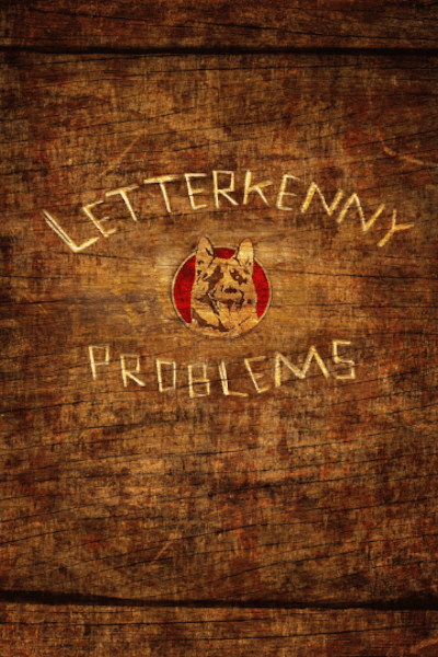 Letterkenny Problems - Season 1
