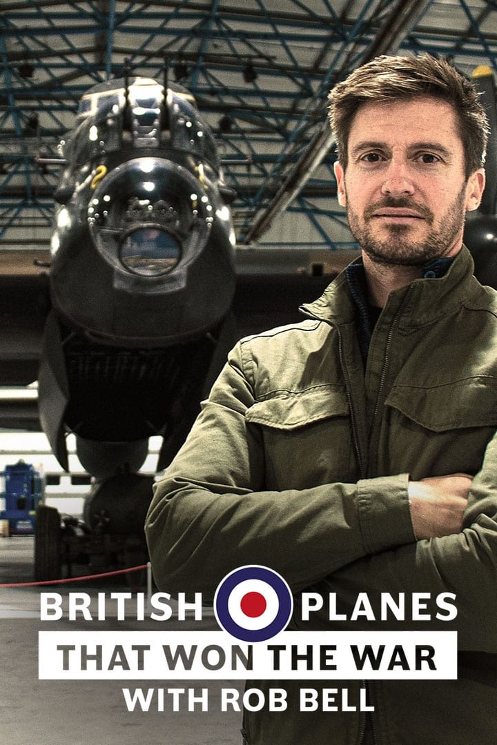 The Planes That Built Britain with Rob Bell - Season 1