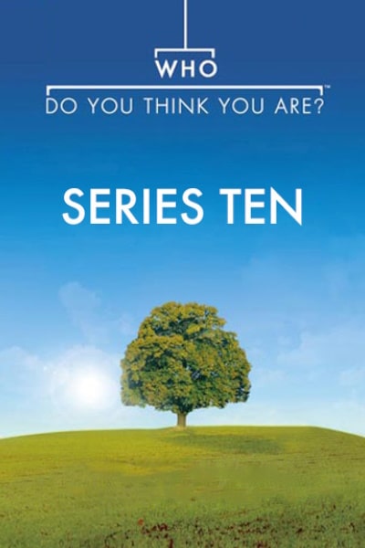 Who Do You Think You Are - Season 10