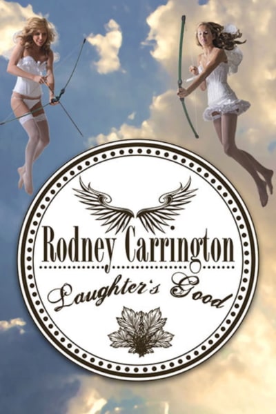 Rodney Carrington: Laughters Good