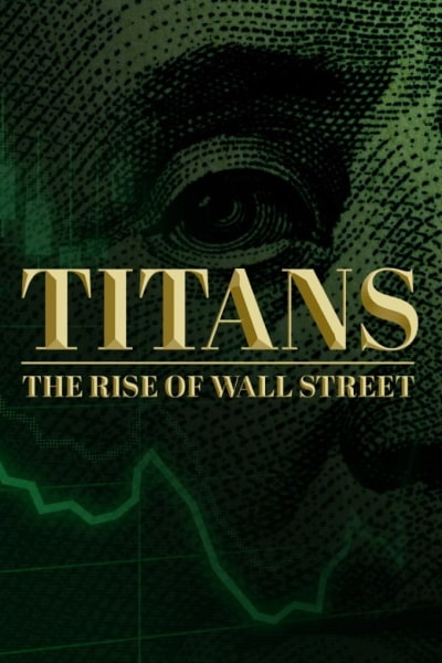 Titans: The Rise of Wall Street - Season 1