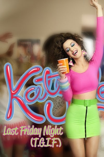 Katy Perry: Last Friday Night (T.G.I.F.)