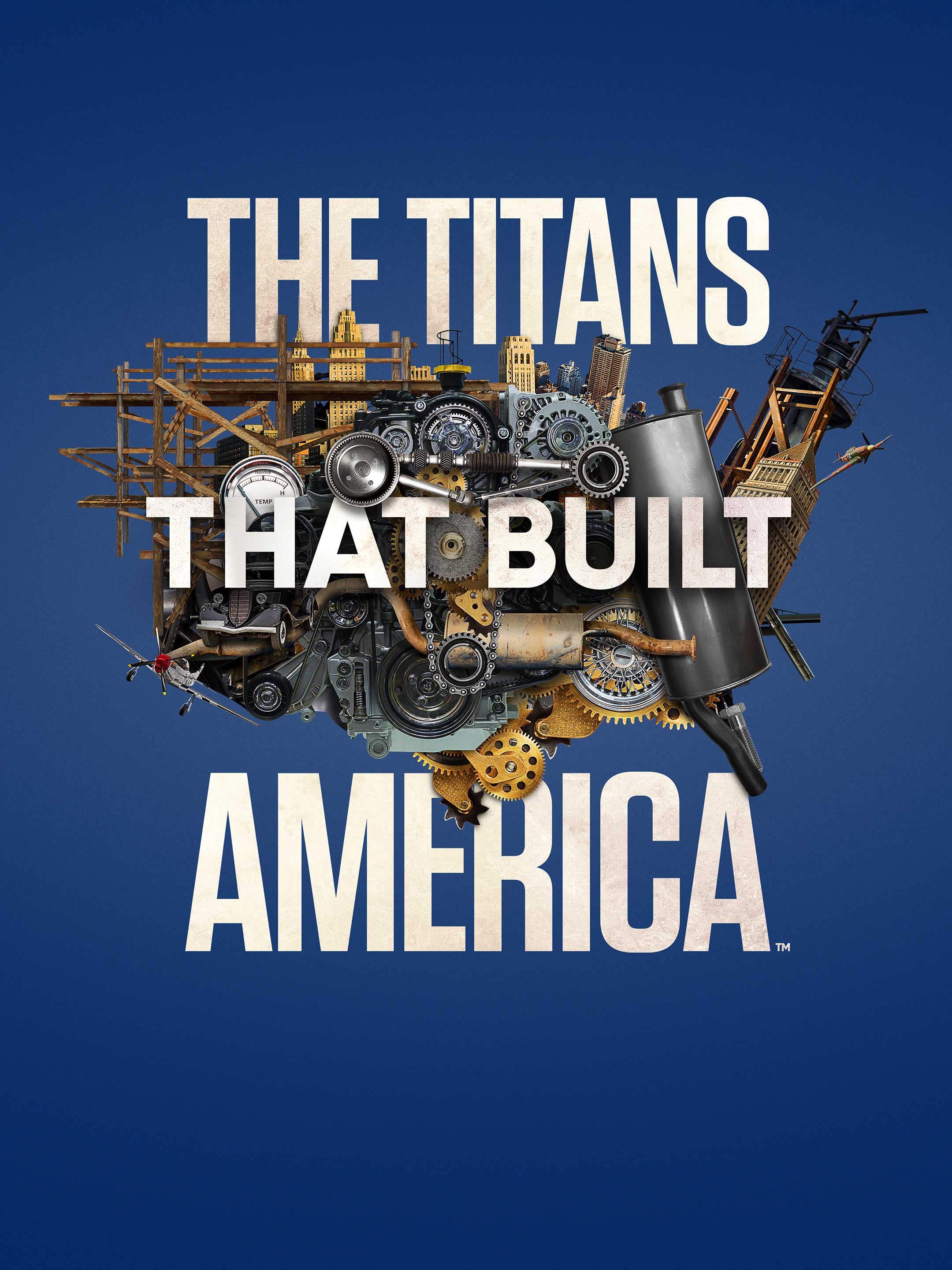 The Titans That Built America - Season 1