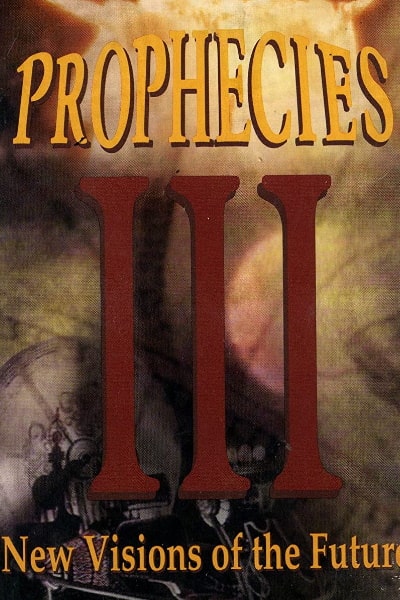 Ancient Prophecies III: New Visions of the Future