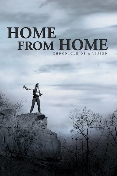 Home from Home Chronicle of a Vision (Die andere Heimat Chronik einer Sehnsucht)