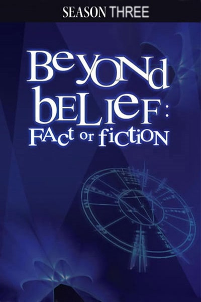 Beyond Belief: Fact or Fiction - Season 3