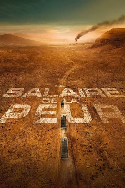 The Wages of Fear (Le salaire de la peur)