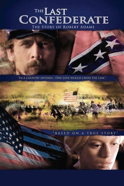 The Last Confederate: The Story of Robert Adams (Strike the Tent)