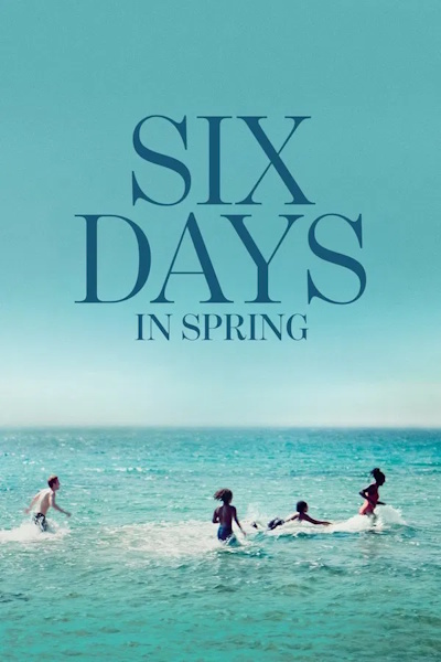 Six Days in Spring (Six jours ce printemps la)